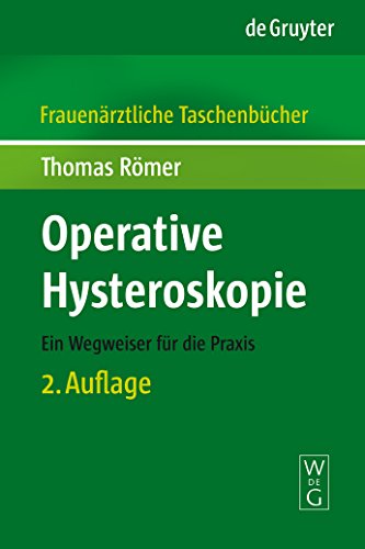 Operative Hysteroskopie: Ein Wegweiser für die Praxis (Frauenärztliche Taschenbücher)